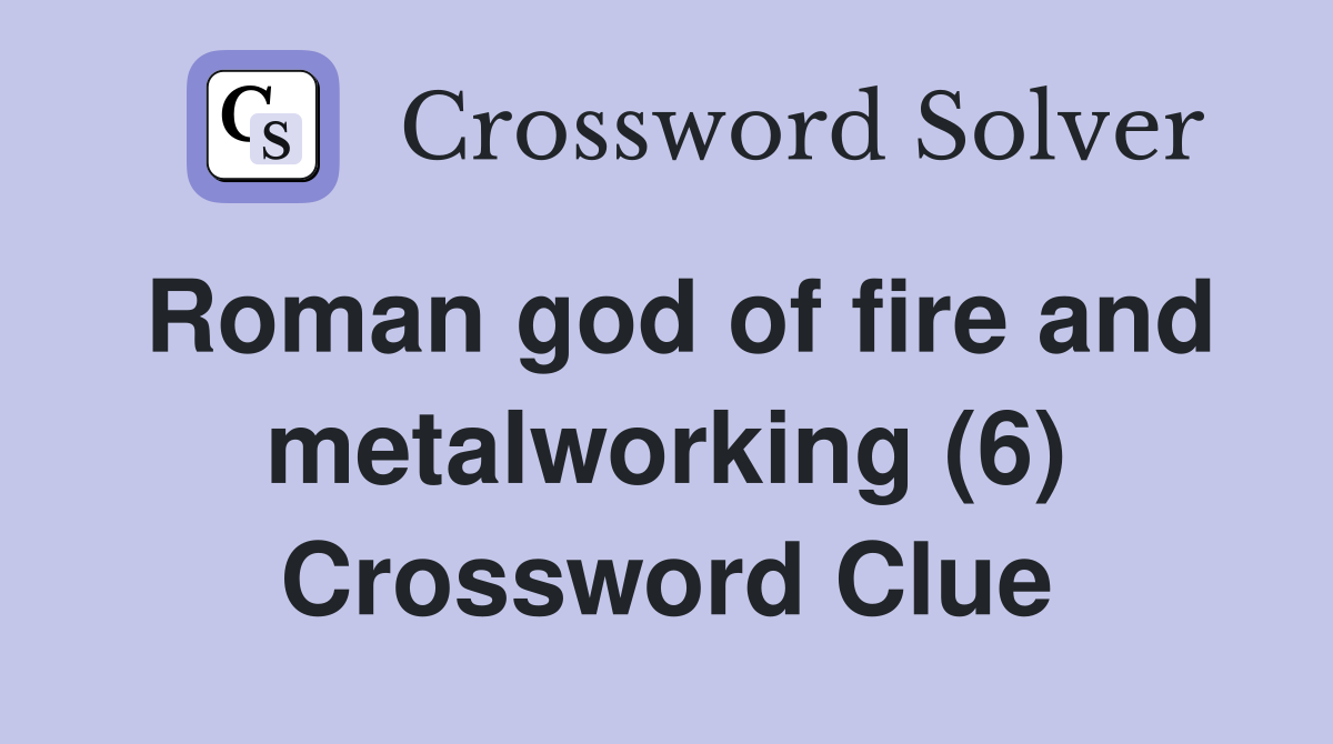 greek god of fire and metalworking crossword clue